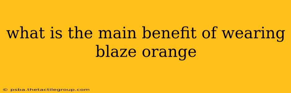 what is the main benefit of wearing blaze orange