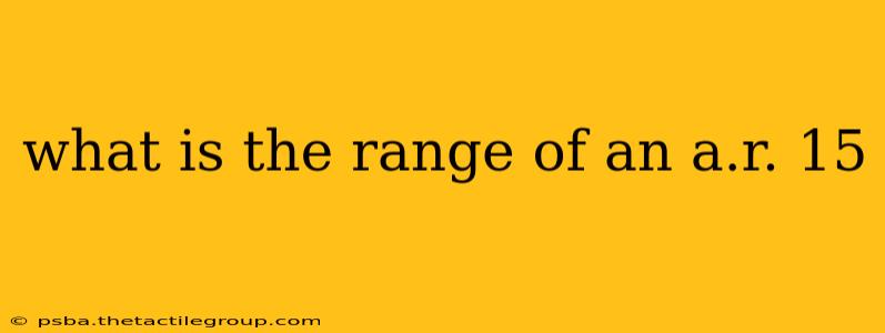 what is the range of an a.r. 15