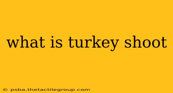 what is turkey shoot