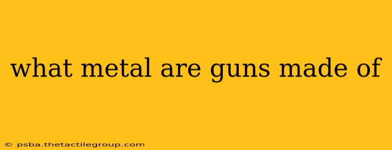 what metal are guns made of