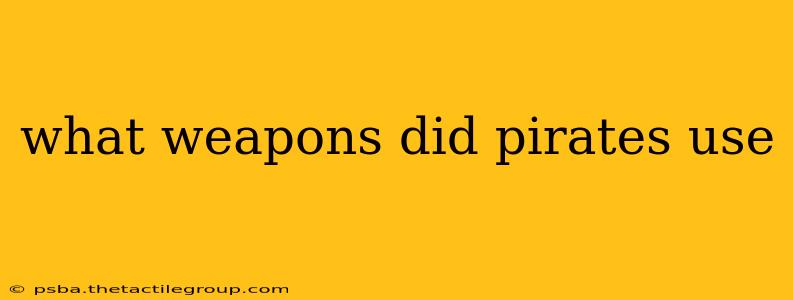 what weapons did pirates use