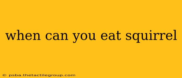 when can you eat squirrel