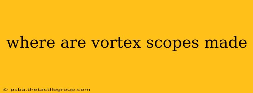 where are vortex scopes made