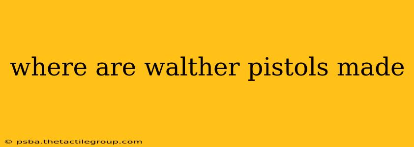 where are walther pistols made