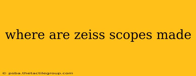 where are zeiss scopes made