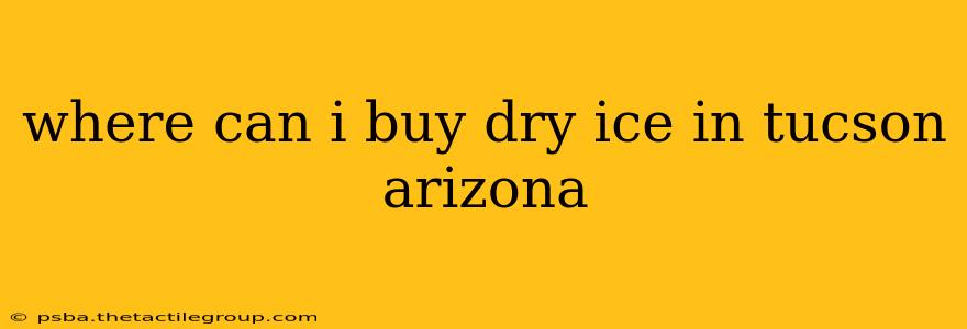 where can i buy dry ice in tucson arizona