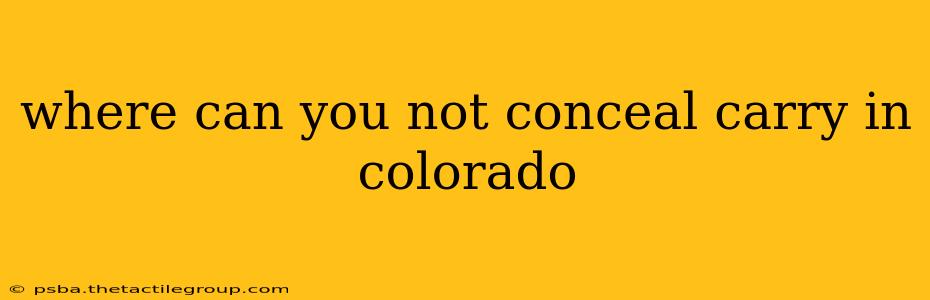 where can you not conceal carry in colorado