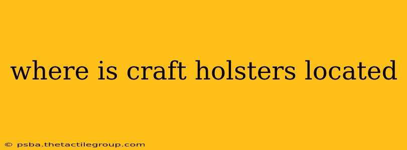 where is craft holsters located