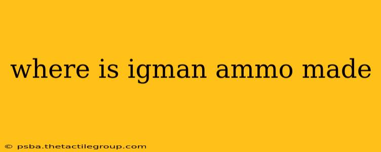 where is igman ammo made