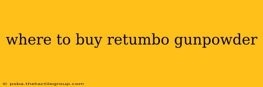 where to buy retumbo gunpowder