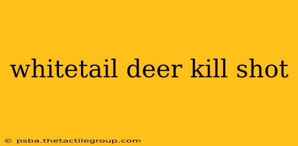 whitetail deer kill shot