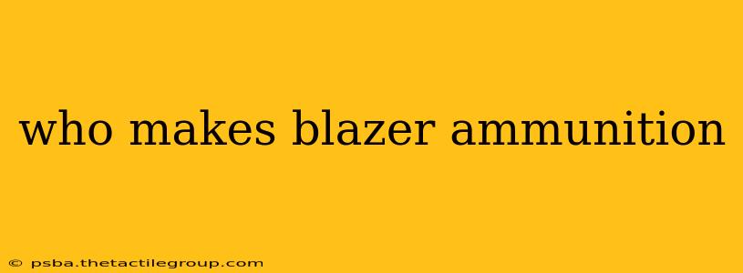 who makes blazer ammunition