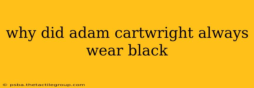 why did adam cartwright always wear black