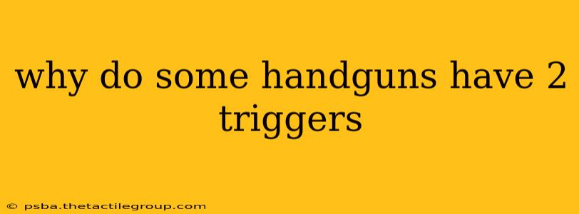 why do some handguns have 2 triggers