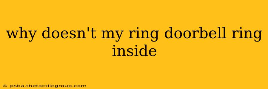 why doesn't my ring doorbell ring inside