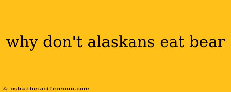 why don't alaskans eat bear