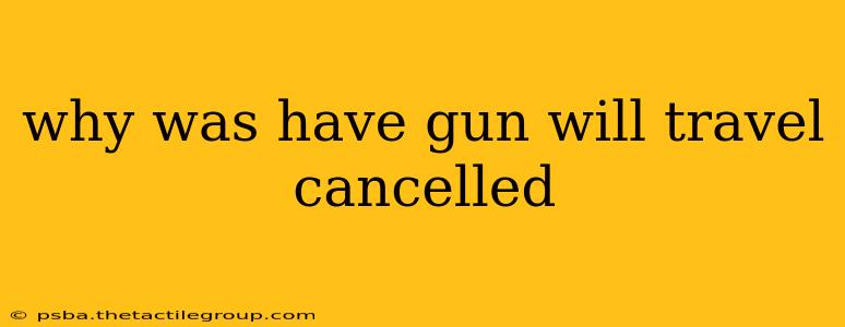 why was have gun will travel cancelled