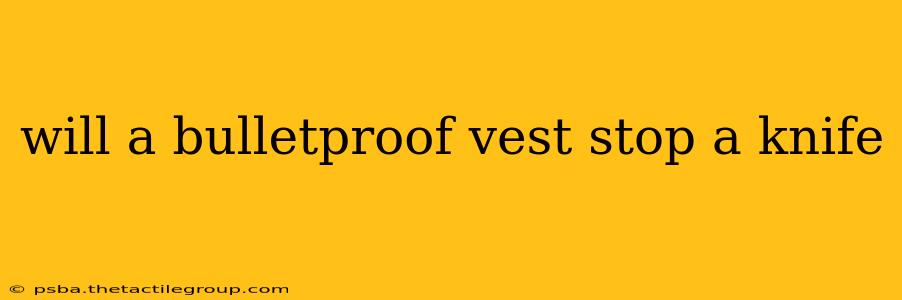 will a bulletproof vest stop a knife