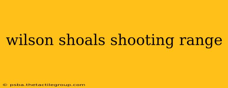 wilson shoals shooting range