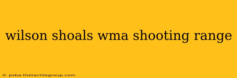 wilson shoals wma shooting range