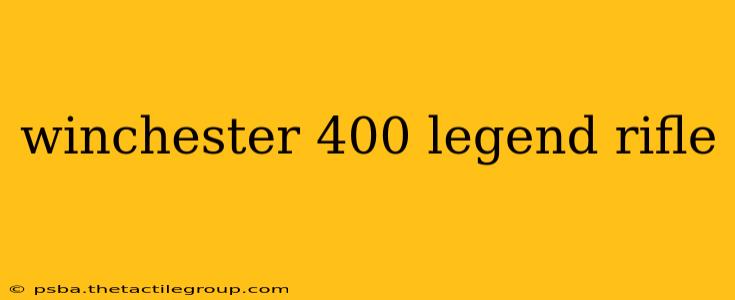 winchester 400 legend rifle