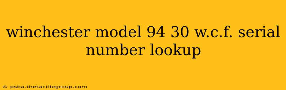 winchester model 94 30 w.c.f. serial number lookup