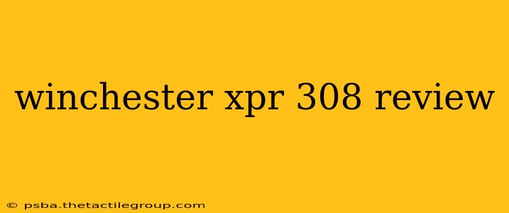 winchester xpr 308 review