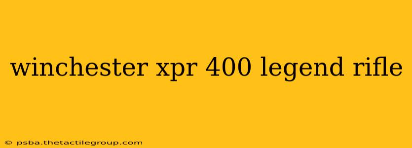 winchester xpr 400 legend rifle