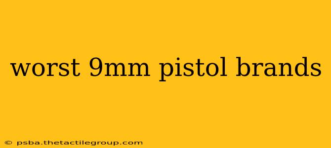 worst 9mm pistol brands